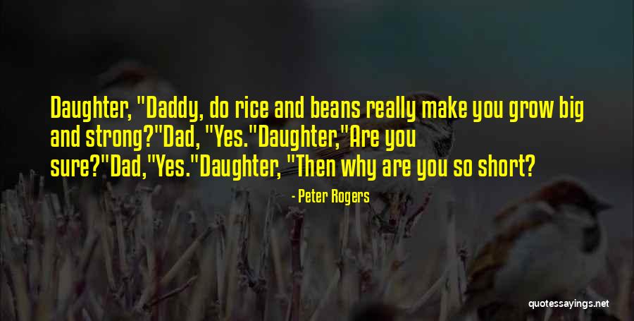 Short Daddy Quotes By Peter Rogers