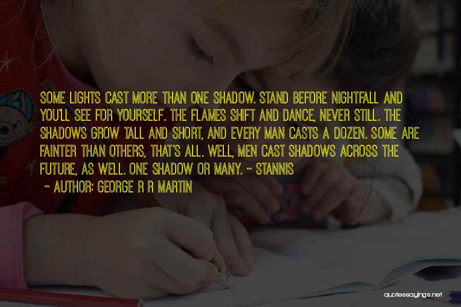 Short Dance Quotes By George R R Martin