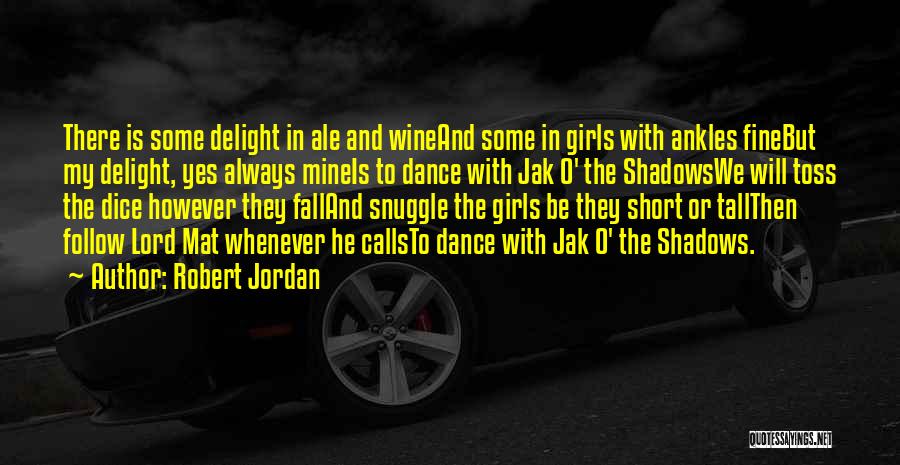 Short Dance Quotes By Robert Jordan