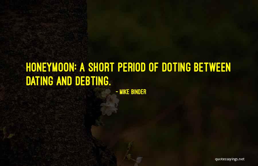 Short Dating Quotes By Mike Binder Short Dating Quotes By Mike Binder