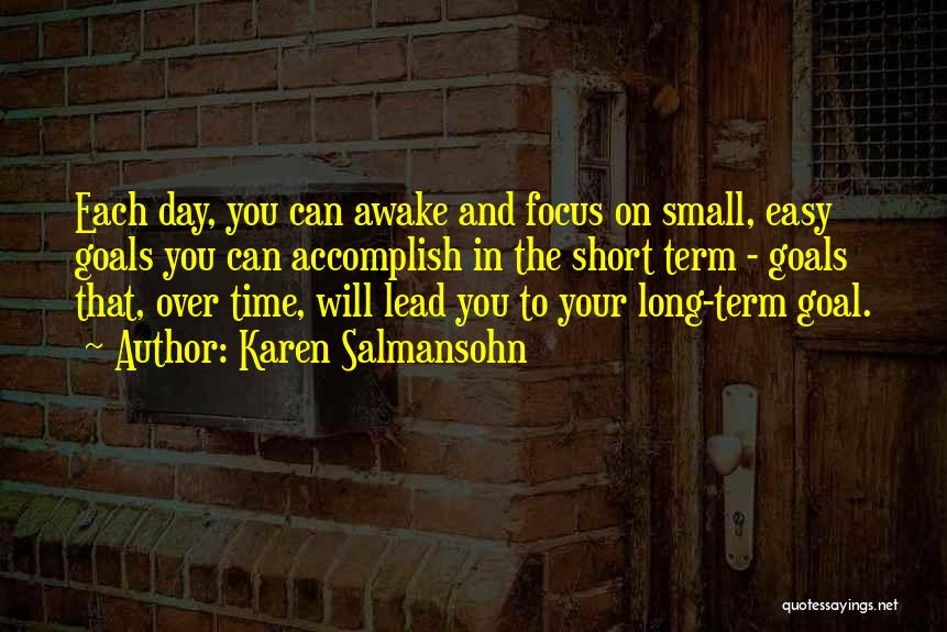 Short Day To Day Quotes By Karen Salmansohn