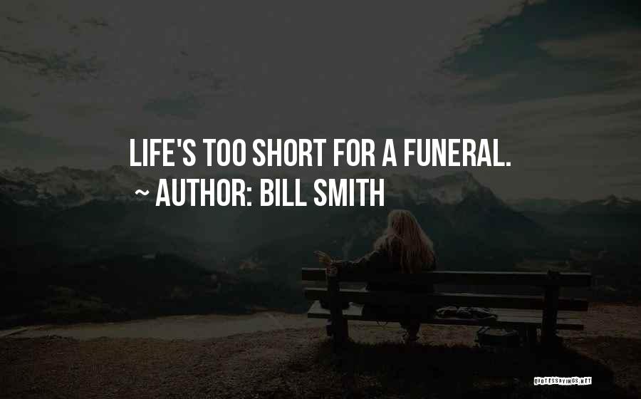 Short Death Quotes By Bill Smith