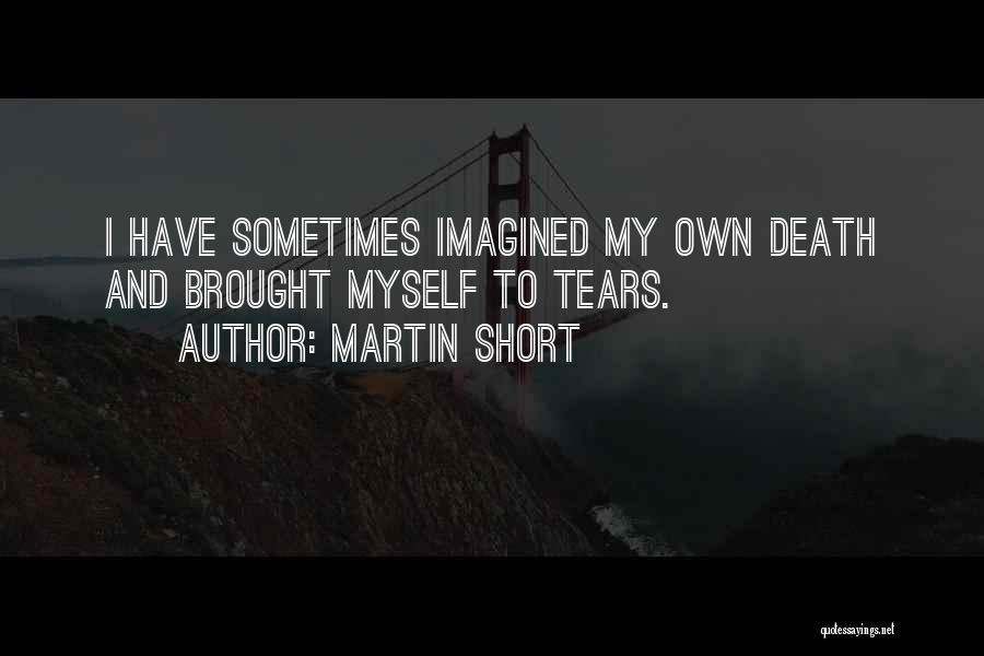 Short Death Quotes By Martin Short