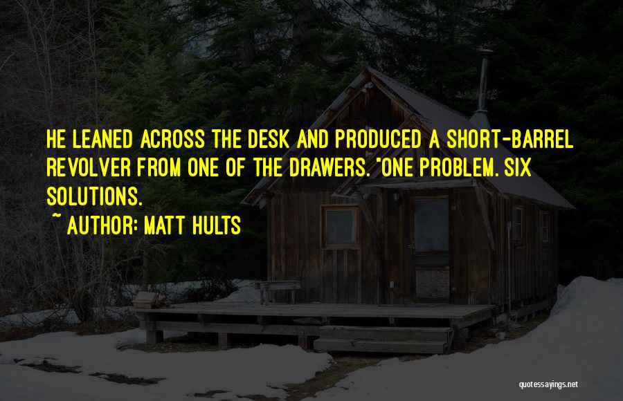 Short Desk Quotes By Matt Hults