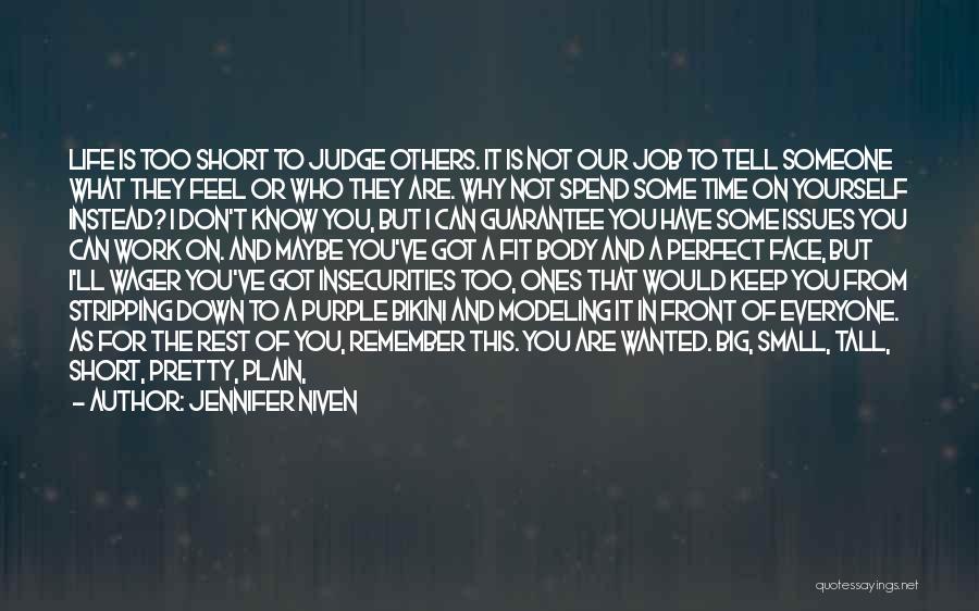 Short Don't Judge Me Quotes By Jennifer Niven