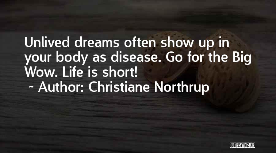 Short Dream Big Quotes By Christiane Northrup