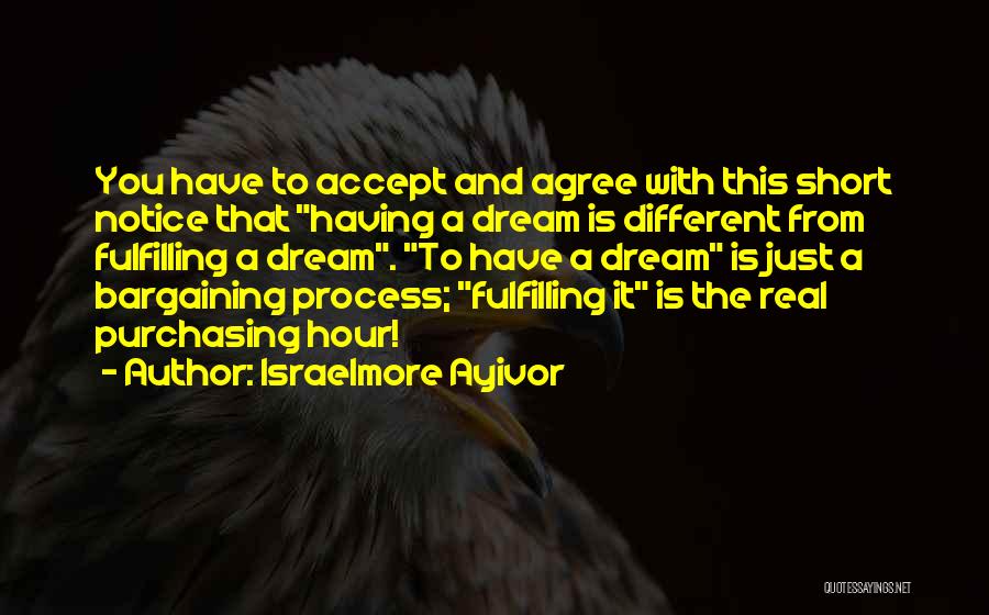 Short Dream Quotes By Israelmore Ayivor