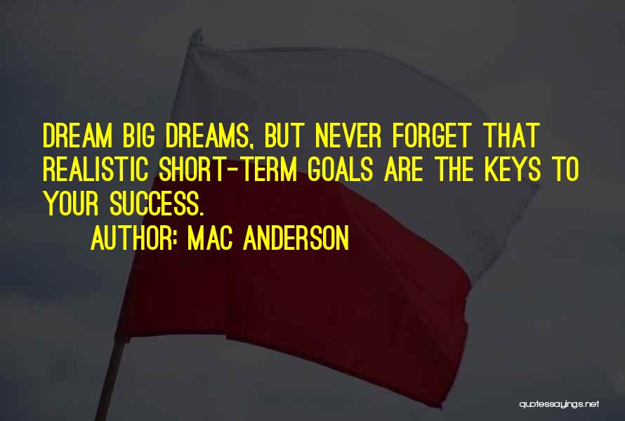 Short Dream Quotes By Mac Anderson