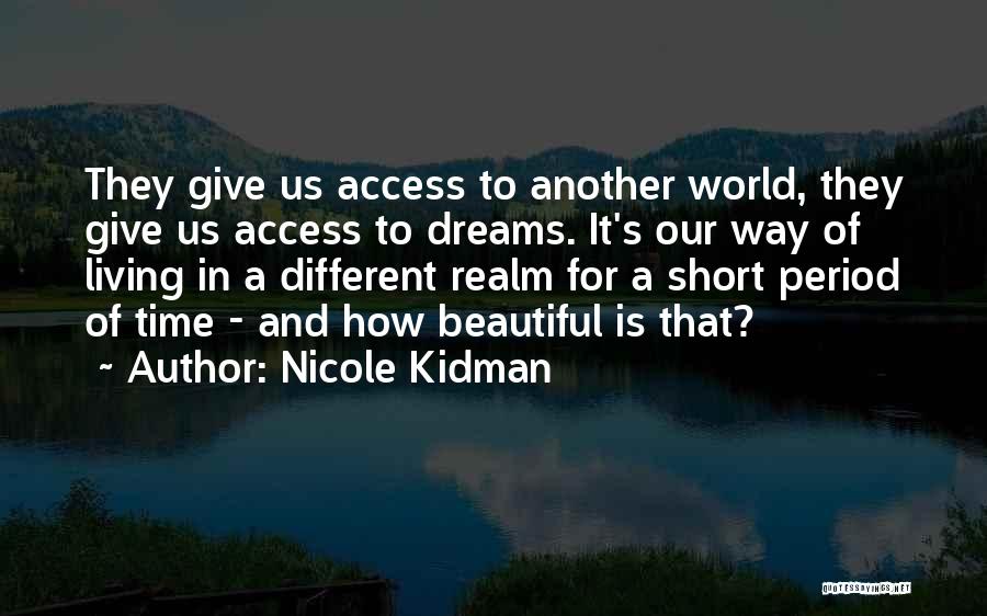 Short Dream Quotes By Nicole Kidman