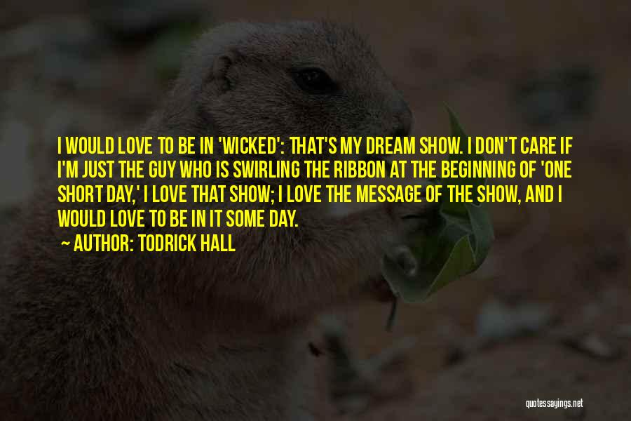 Short Dream Quotes By Todrick Hall