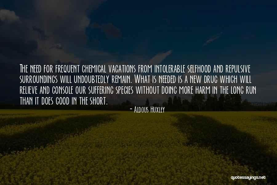Short Drug Quotes By Aldous Huxley Short Drug Quotes By Aldous Huxley