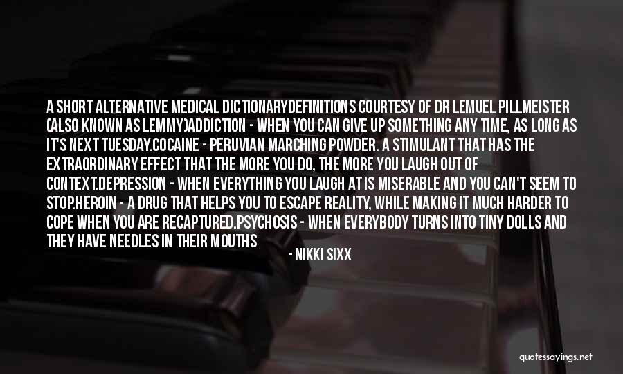 Short Drug Quotes By Nikki Sixx Short Drug Quotes By Nikki Sixx