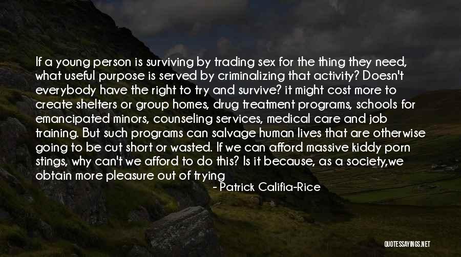 Short Drug Quotes By Patrick Califia-Rice Short Drug Quotes By Patrick Califia-Rice