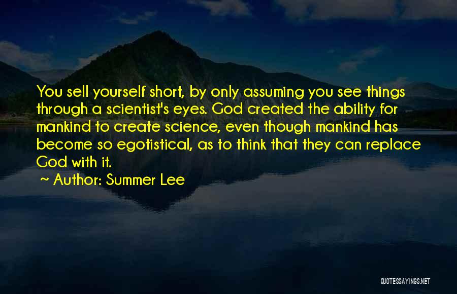 Short Egotistical Quotes By Summer Lee