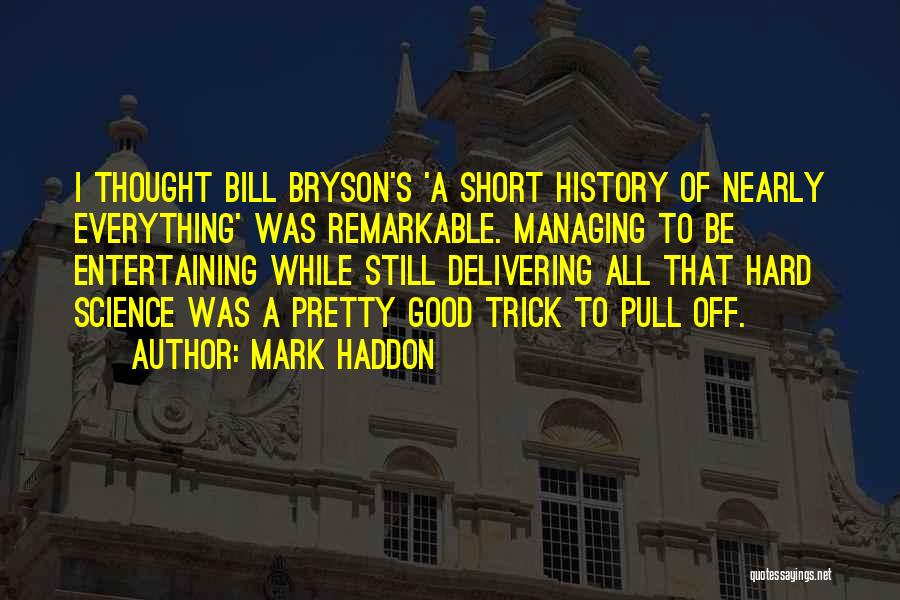 Short Entertaining Quotes By Mark Haddon