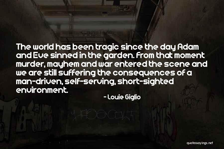 Short Environment Quotes By Louie Giglio Short Environment Quotes By Louie Giglio
