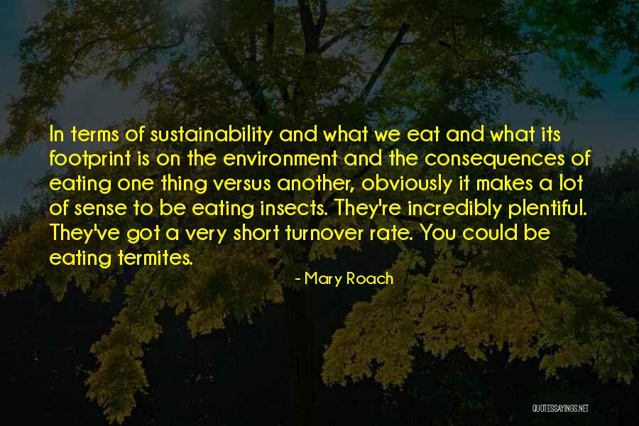 Short Environment Quotes By Mary Roach Short Environment Quotes By Mary Roach