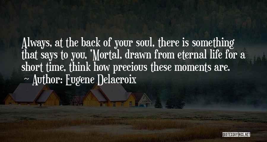 Short Eternal Life Quotes By Eugene Delacroix