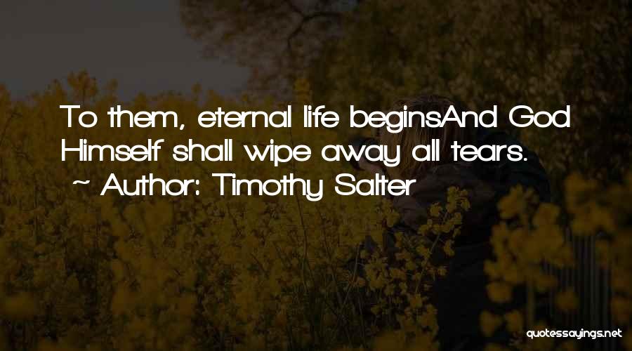 Short Eternal Life Quotes By Timothy Salter