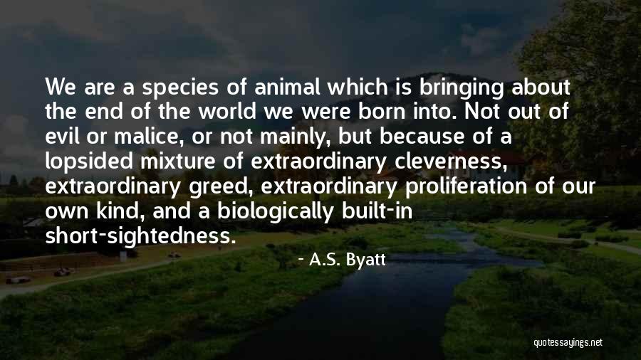 Short Evil Quotes By A.S. Byatt Short Evil Quotes By A.S. Byatt