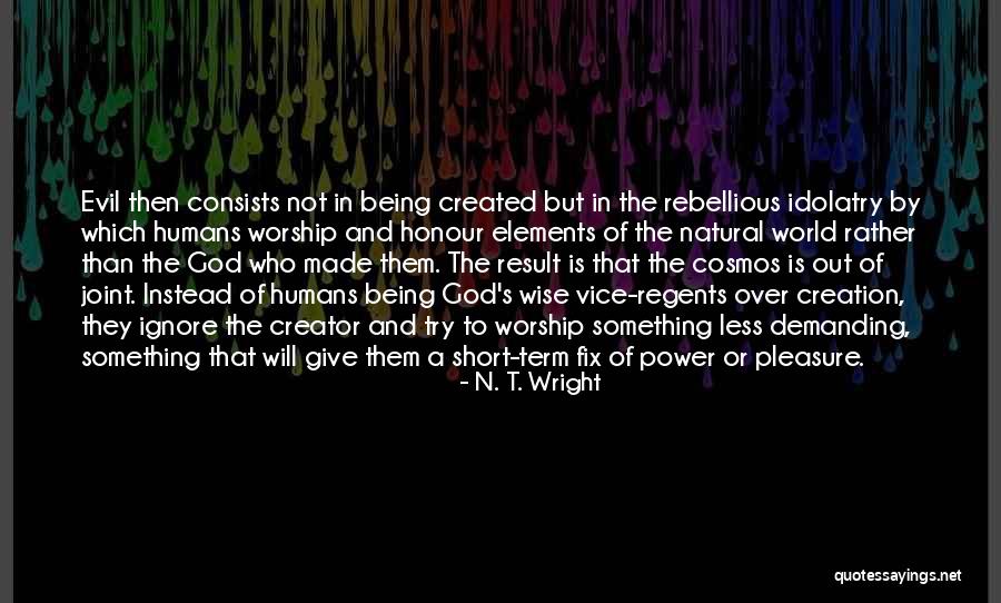 Short Evil Quotes By N. T. Wright Short Evil Quotes By N. T. Wright