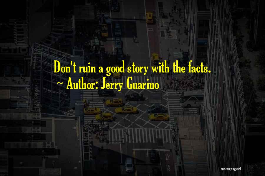 Short Facts Quotes By Jerry Guarino