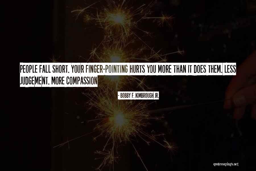 Short Fall Love Quotes By Bobby F. Kimbrough Jr. Short Fall Love Quotes By Bobby F. Kimbrough Jr.
