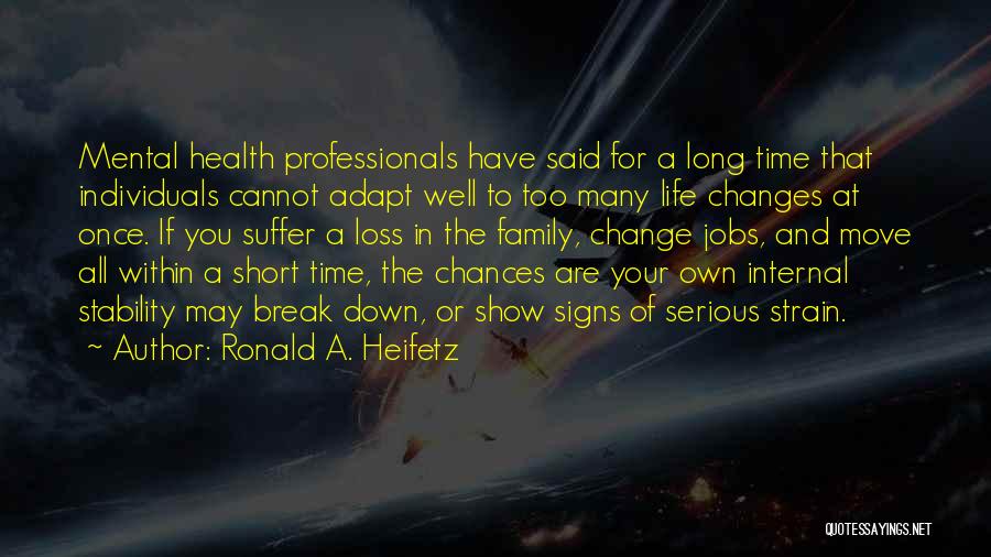 Short Family And Life Quotes By Ronald A. Heifetz