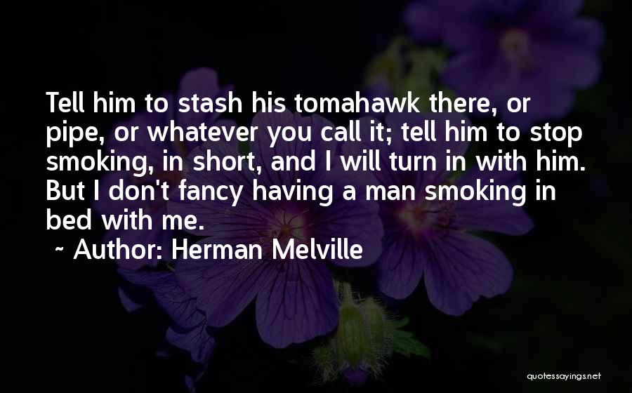 Short Fancy Quotes By Herman Melville