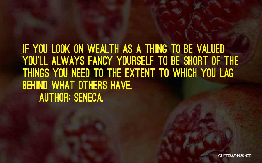 Short Fancy Quotes By Seneca.