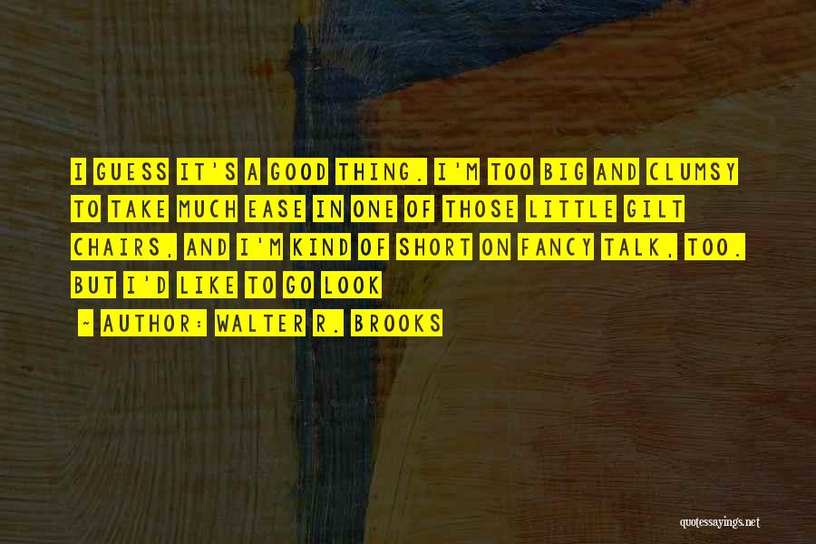 Short Fancy Quotes By Walter R. Brooks