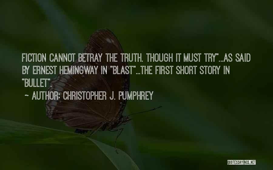 Short Fiction Quotes By Christopher J. Pumphrey