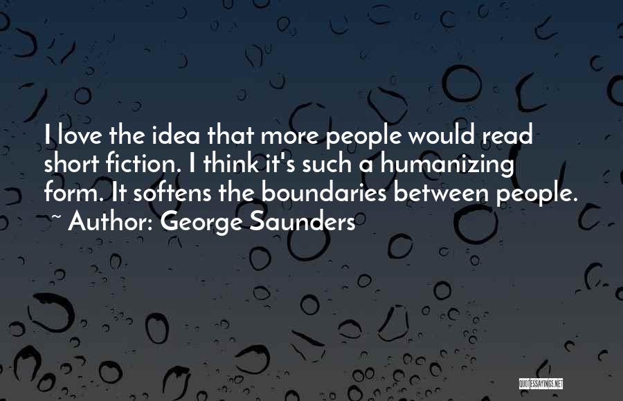 Short Fiction Quotes By George Saunders