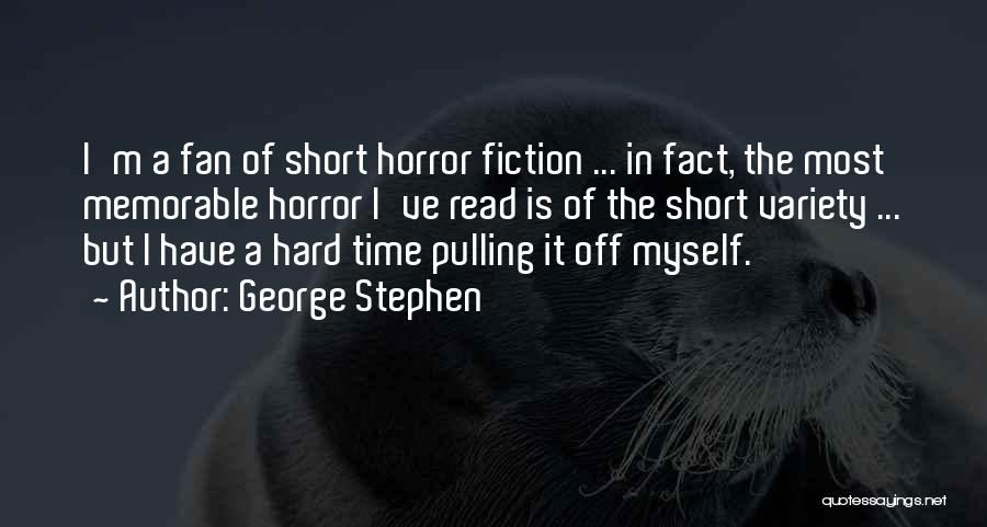 Short Fiction Quotes By George Stephen