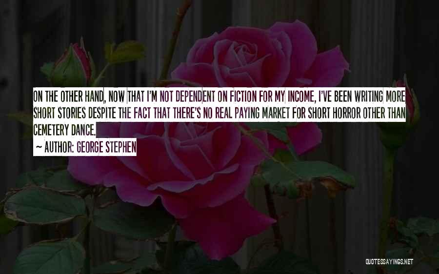 Short Fiction Quotes By George Stephen