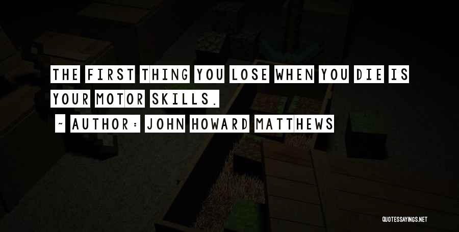 Short Fiction Quotes By John Howard Matthews