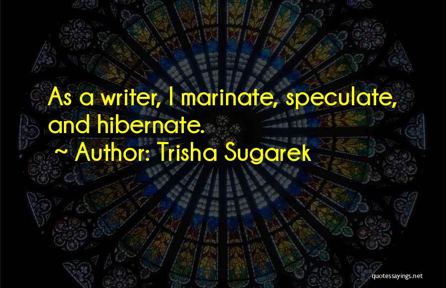 Short Fiction Quotes By Trisha Sugarek