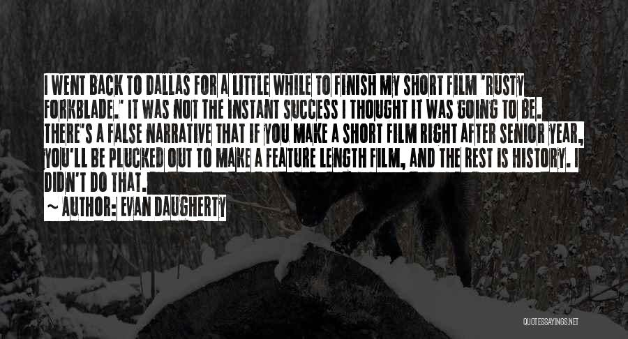 Short Film Quotes By Evan Daugherty