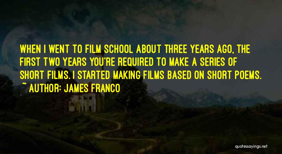 Short Film Quotes By James Franco