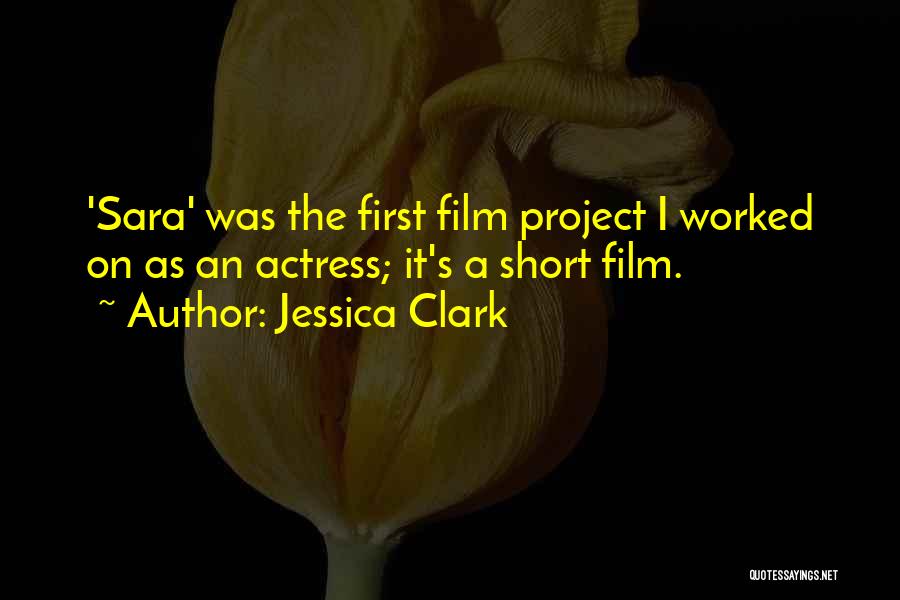 Short Film Quotes By Jessica Clark