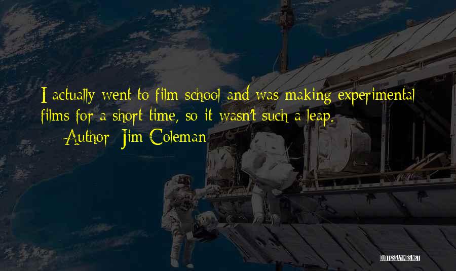 Short Film Quotes By Jim Coleman