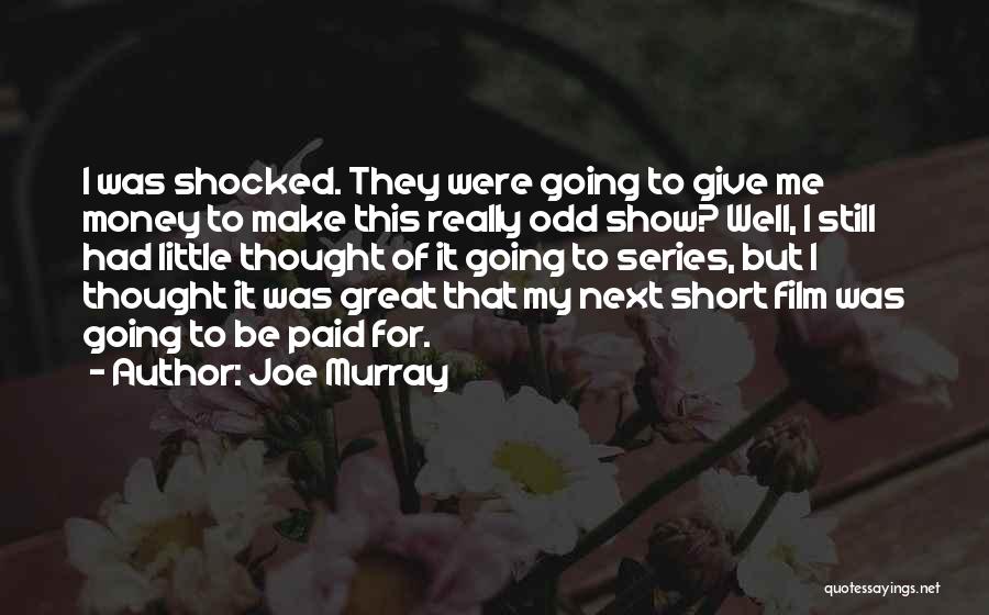 Short Film Quotes By Joe Murray