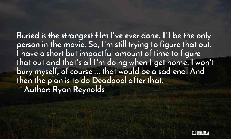 Short Film Quotes By Ryan Reynolds