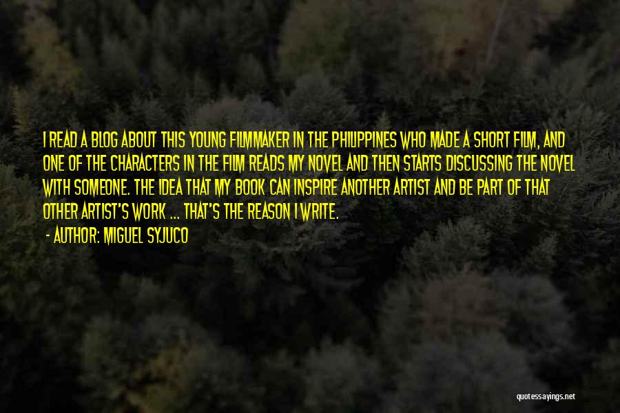 Short Filmmaker Quotes By Miguel Syjuco