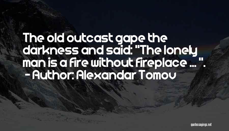 Short Fireplace Quotes By Alexandar Tomov