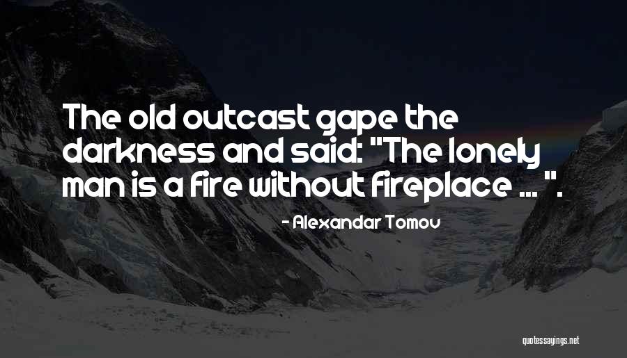 Short Fireplace Quotes By Alexandar Tomov