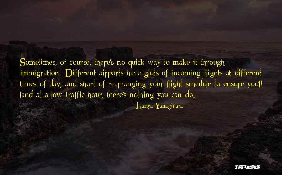 Short Flight Quotes By Hanya Yanagihara Short Flight Quotes By Hanya Yanagihara