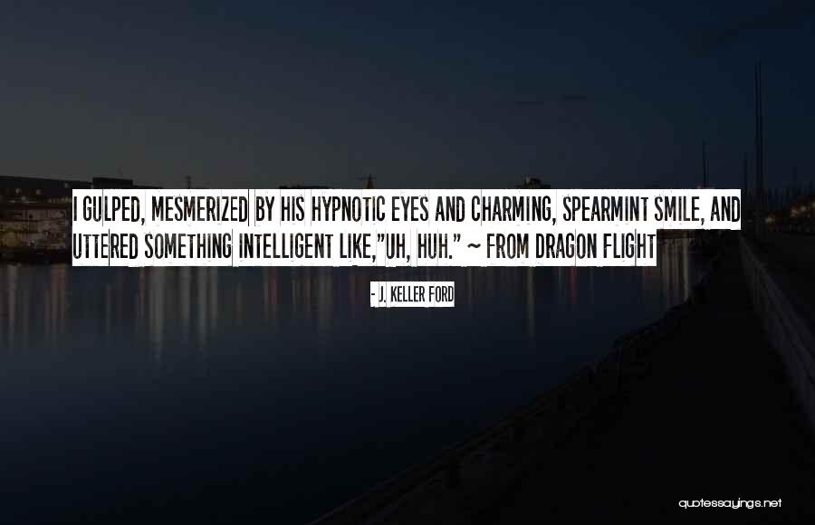 Short Flight Quotes By J. Keller Ford Short Flight Quotes By J. Keller Ford