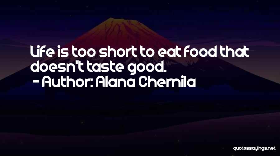 Short Food Quotes By Alana Chernila