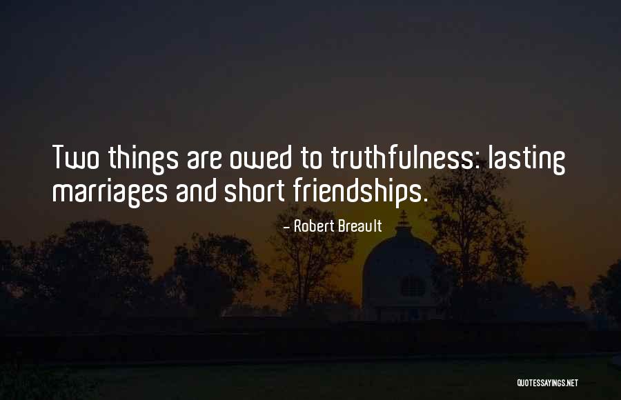 Short Friendships Quotes By Robert Breault Short Friendships Quotes By Robert Breault